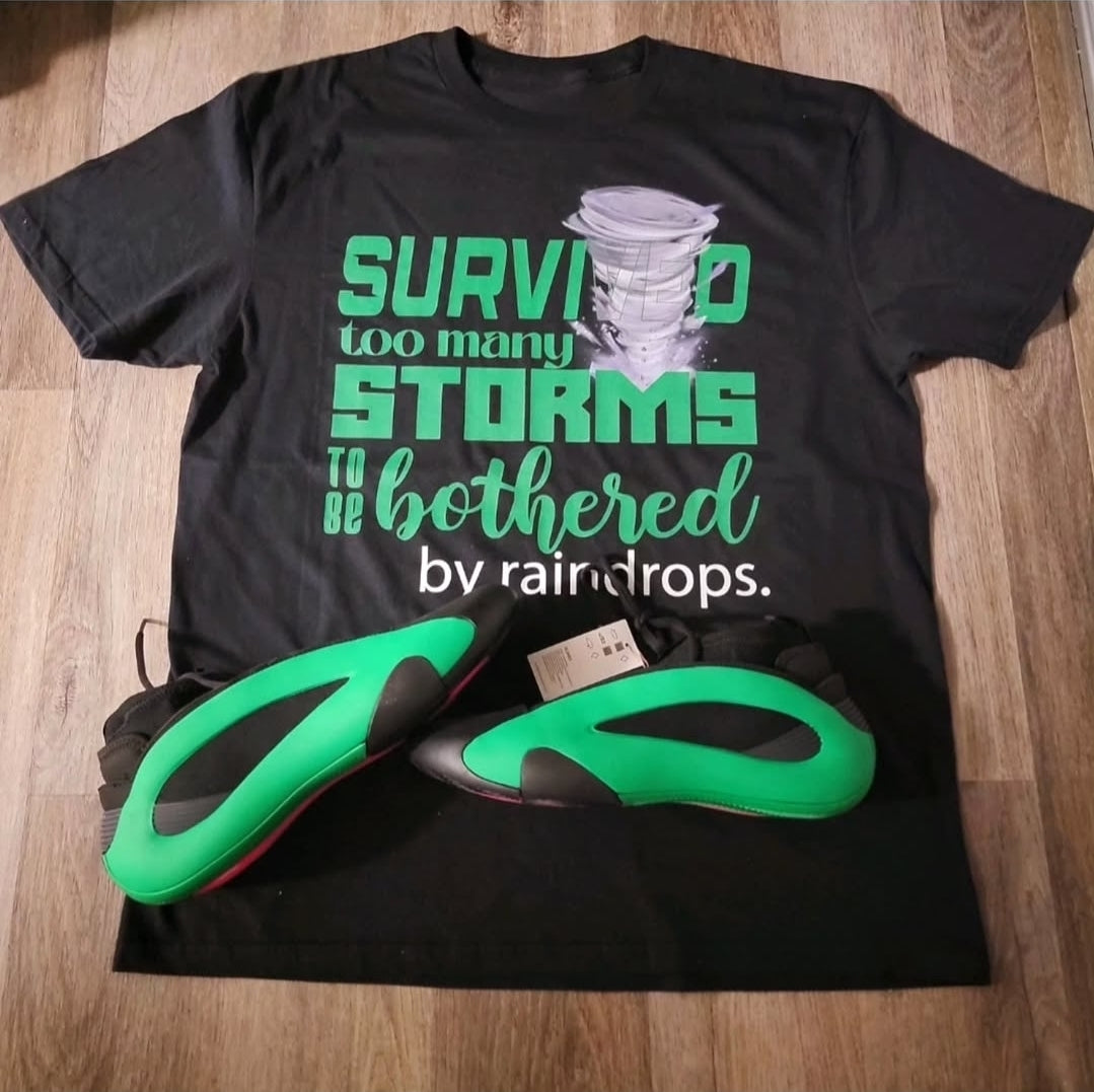 Survived Too Many Storms To Be Bothered By Raindrops