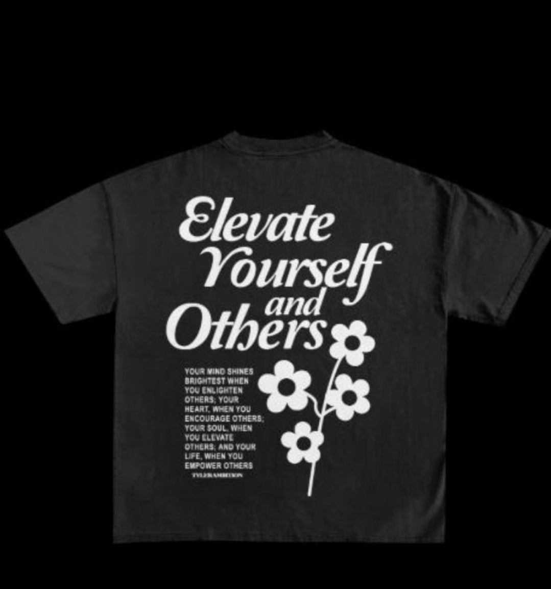 Elevate Yourself And Others-Hoodie & T shirts