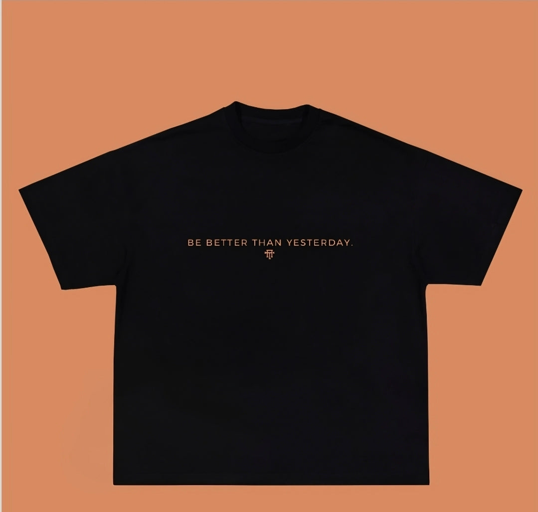 Be Better Than Yesterday.