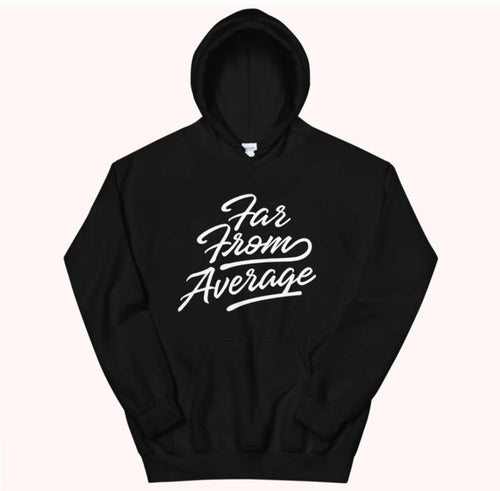 (ON SALE)Far From Average (Hoodie/Tshirts)
