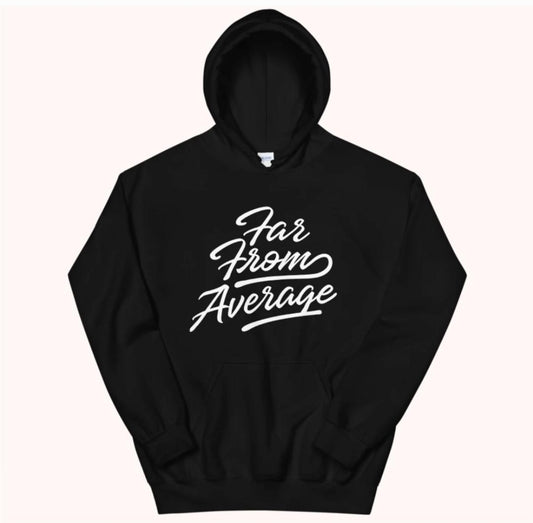 Far From Average (Hoodie/Tshirts)