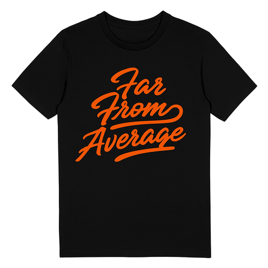 (ON SALE)Far From Average (Hoodie/Tshirts)